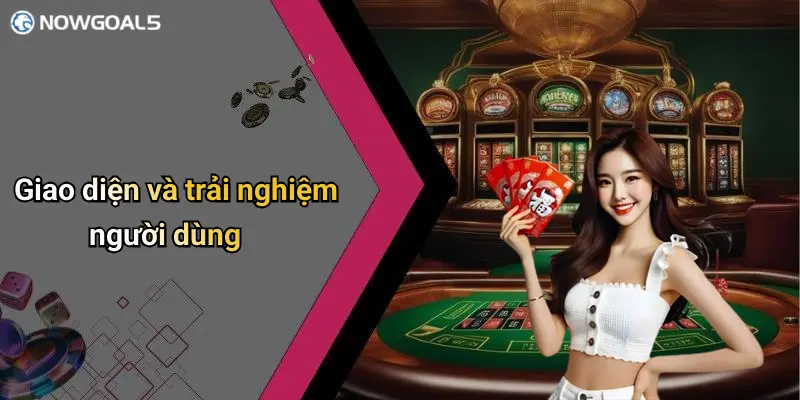 Giao diện và trải nghiệm người dùng