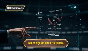 Mẹo cá cược kèo chấp 3 trái hiệu quả