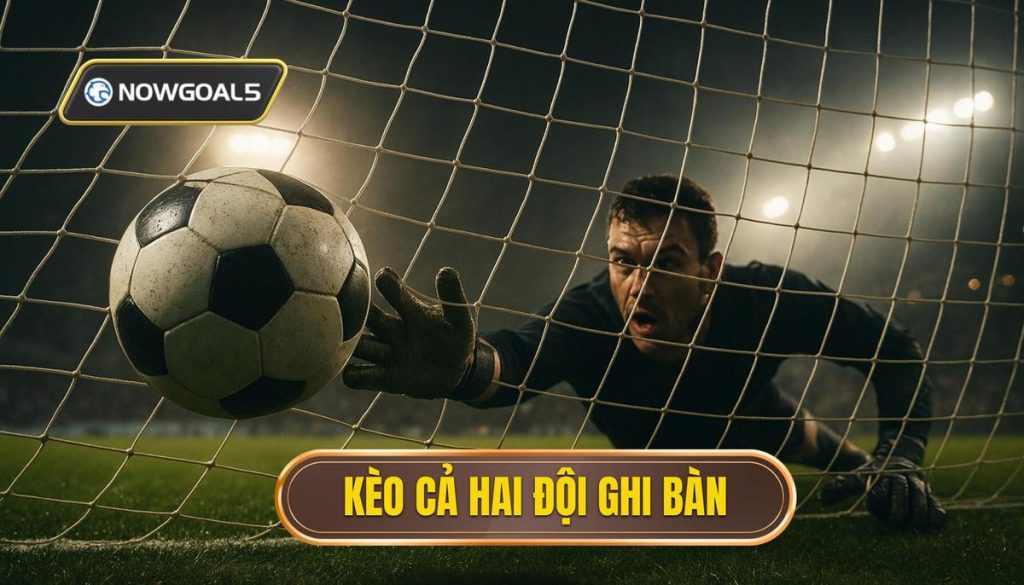 thumb - kèo cả hai đội ghi bàn