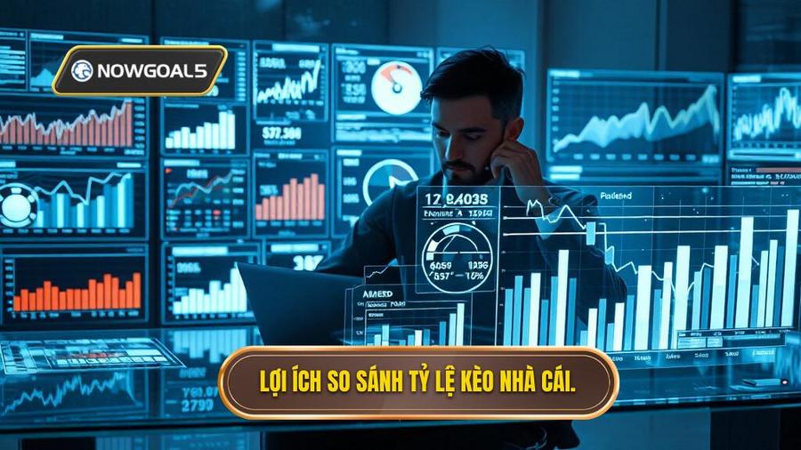 Lợi ích so sánh tỷ lệ kèo nhà cái
