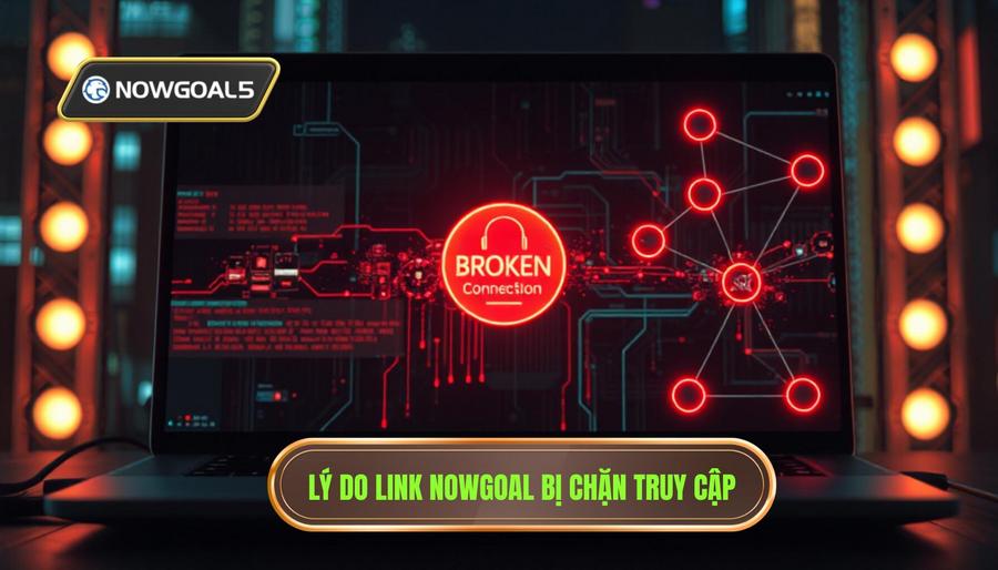 2. Nguyên nhân khiến link Nowgoal thường xuyên bị chặn 2. Nguyên nhân khiến link Nowgoal thường xuyên bị chặn